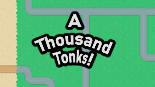 A Thousand Tonks!
